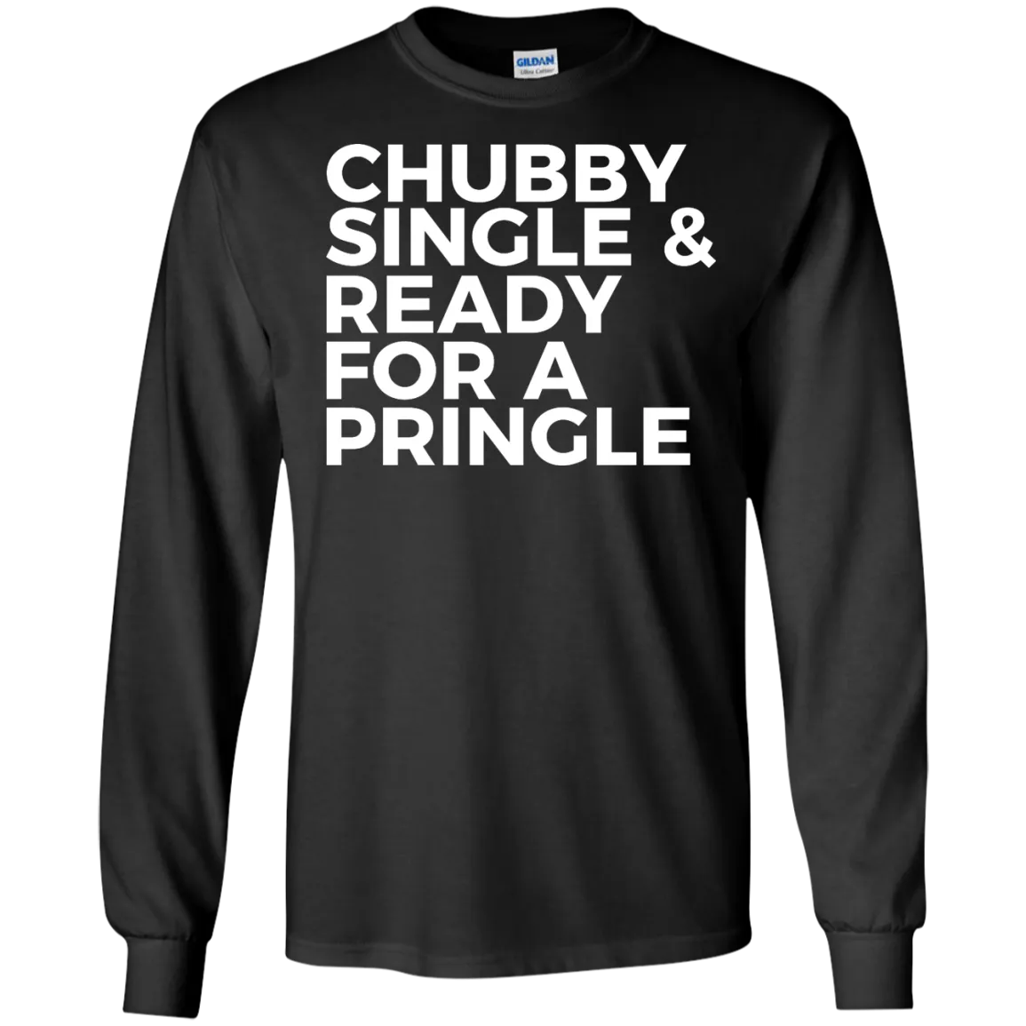 Chubby single and ready for a pringle shirt, tank, hoodie