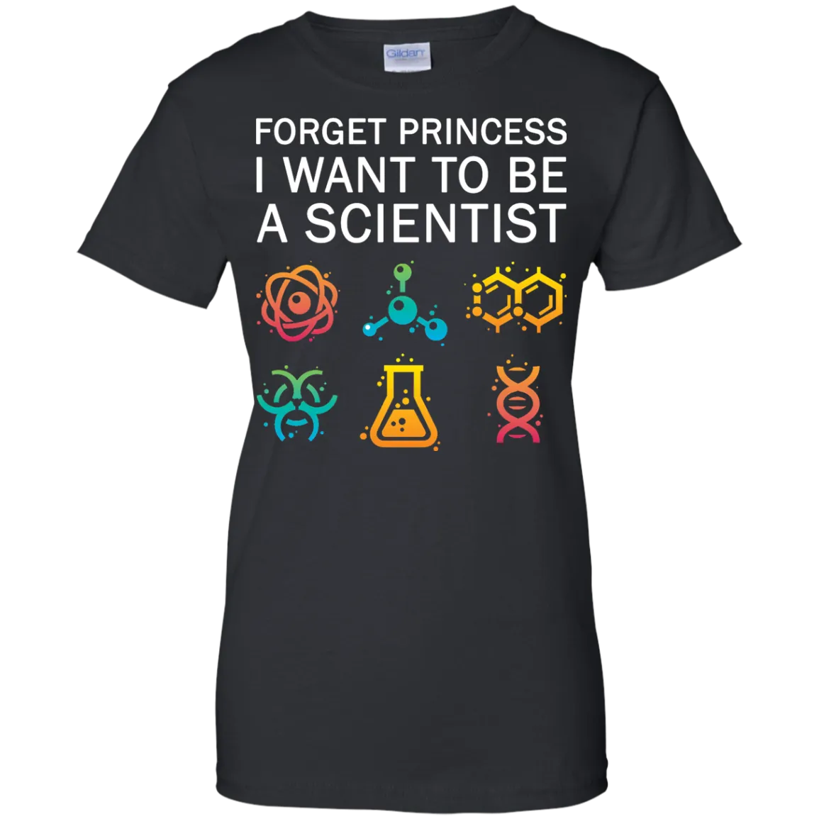 Forget Princess I Want To Be A Scientist shirt for Adult, Youth