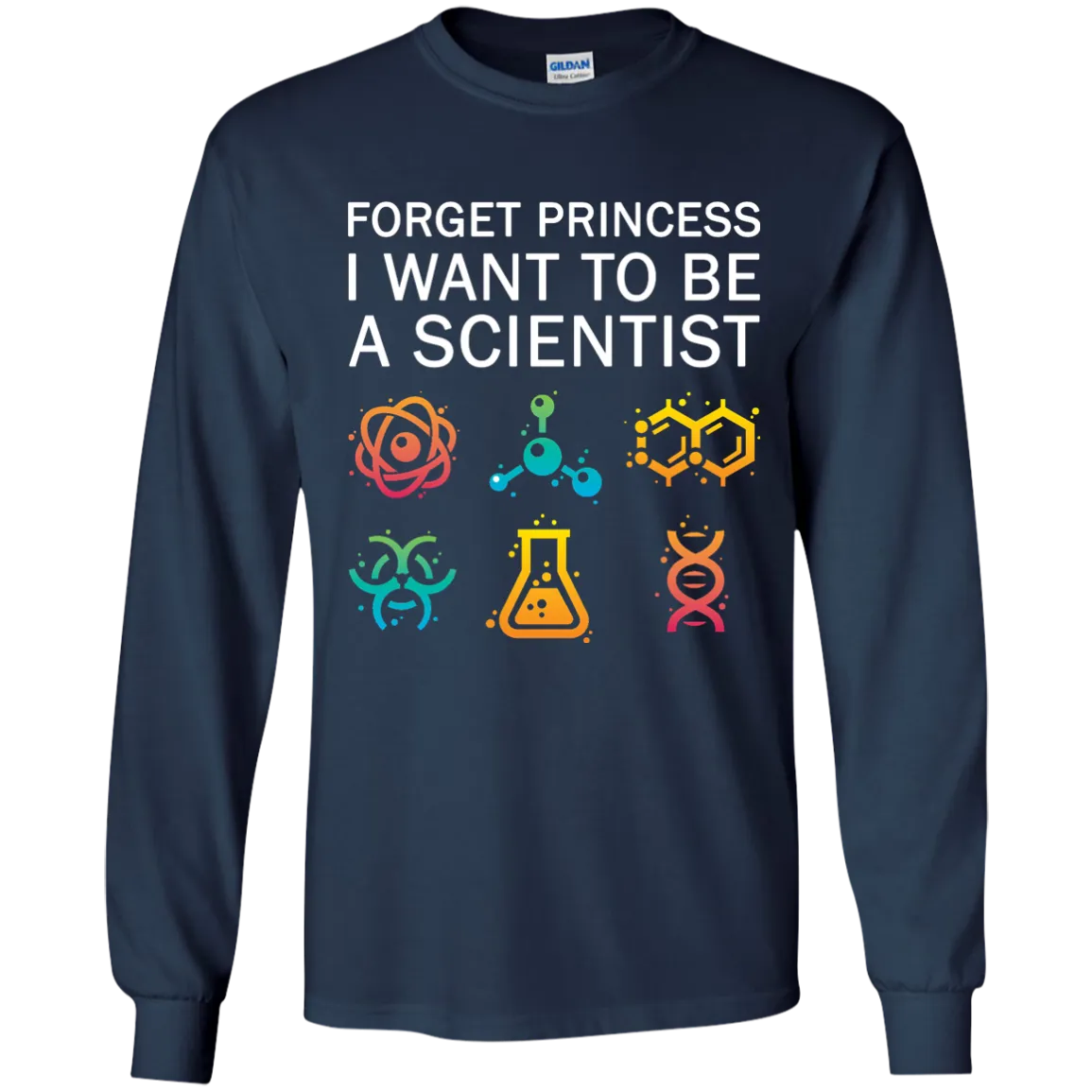 Forget Princess I Want To Be A Scientist shirt for Adult, Youth