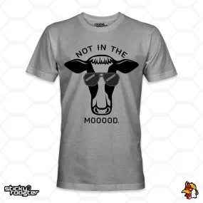 Not In The Mooood shirt