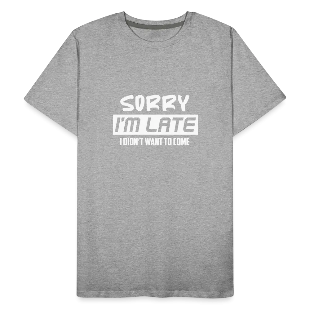 "Sorry I'm Late": Premium Triblend Tee for Fashionably Late Humor Enthusiasts