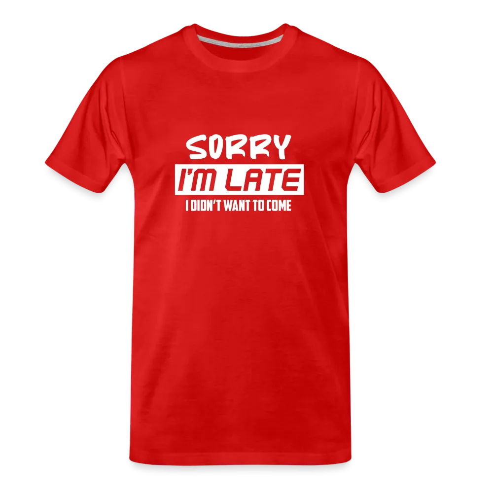 "Sorry I'm Late": Premium Triblend Tee for Fashionably Late Humor Enthusiasts